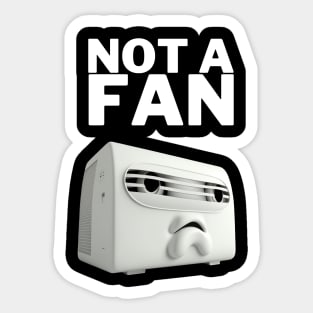 Not a Fan - Funny Design Sticker